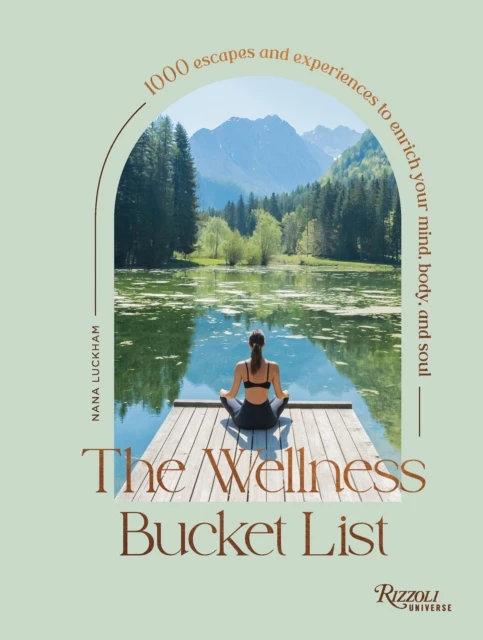Wellness Bucket List : 1,000 Escapes