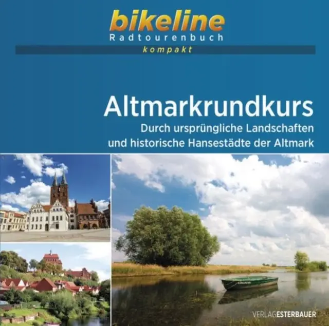 Altmarkrundkurs Durch ursprüngliche Landschaften und historische Hansestädte der AltmarkAltmarkrundkurs Durch ursprüngliche Landschaften und historiAltmarkrundkurs Durch ursprüngliche Landschaften und histori