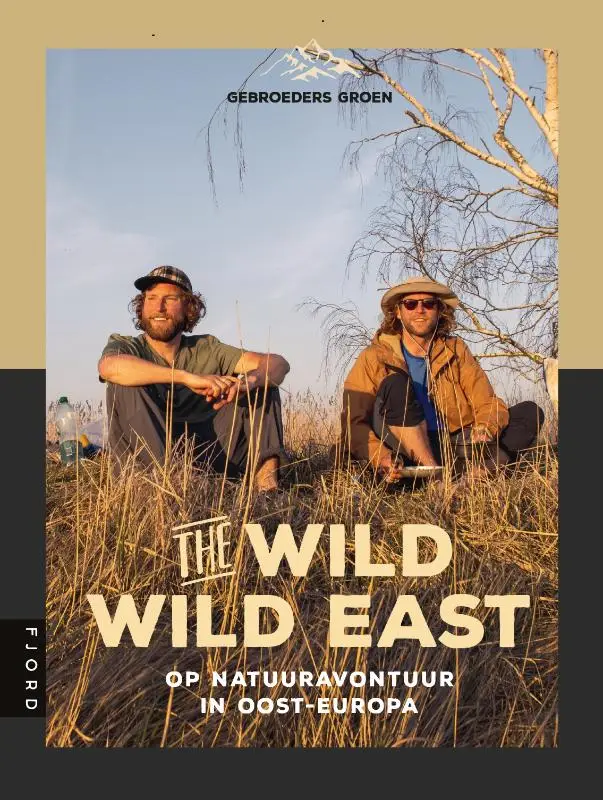 The Wild Wild EastThe Wild Wild East Natuuravontuur in Oost-EuropaThe Wild Wild East Natuuravontuur in Oost-Europa