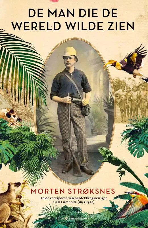 De man die de wereld wilde zien lumholtz